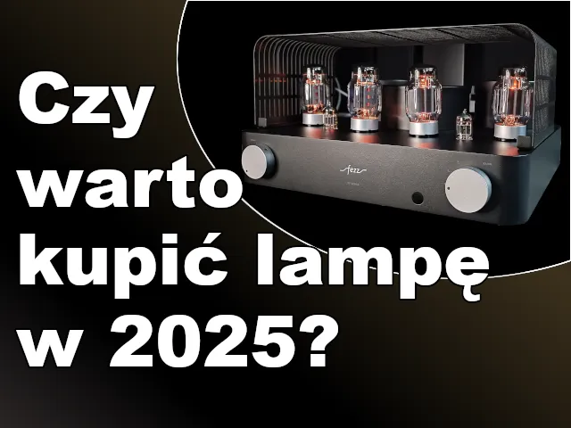 Czy warto kupić wzmacniacz lampowy w 2025 ? FEZZ